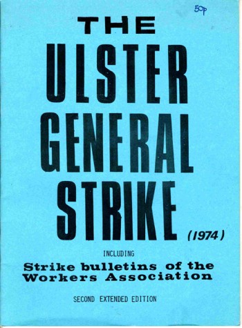 The Ulster General Strike (1974): Including Strike Bulletins of the Workers Association