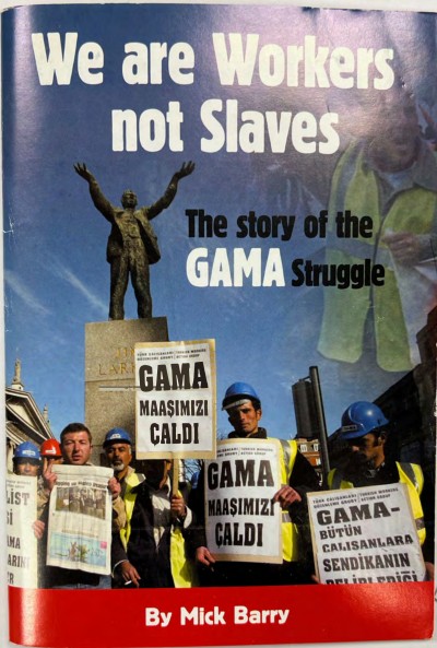 We Are Workers Not Slaves: The Story of the GAMA Struggle