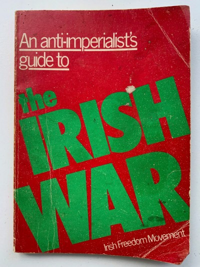 An Anti-Imperialist's Guide to the Irish War