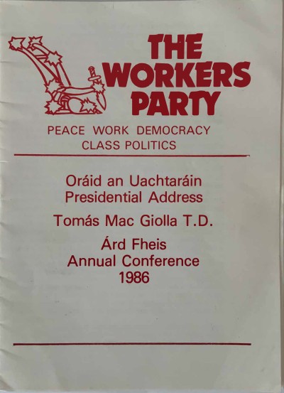 Oráid an Uachtaráin Presidential Address, Tomás Mac Giolla TD, Árd Fheis Annual Conference, 1986