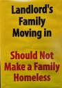 Landlord's Family Moving In Should Not Make A Family Homeless