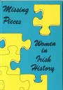 Missing Pieces: Women in Irish History