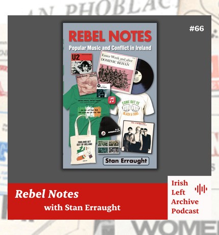 Rebel Notes: Popular Music and Conflict in Ireland, with Stan Erraught