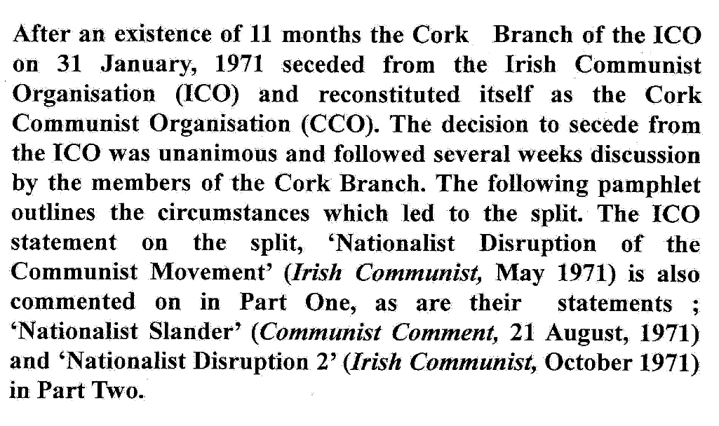 The introduction to "On the Resignation of the Cork Branch of the Irish Communist Organisation" notes the formation of the Cork Communist Organisation on 31st of January, 1971.